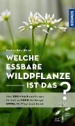 Cover-Bild zum Titel 'Welche essbare Wildpflanze ist das?' von 'Christa Bastgen, Stefanie Zurlutter, Berko Schröder'