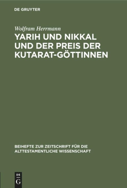 Yarih und Nikkal und der Preis der Kutarat-Göttinnen - Wolfram Herrmann