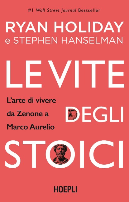Le vite degli stoici. L'arte di vivere da Zenone a Marco Aurelio - Ryan Holiday, Stephen Hanselman