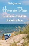 Cover-Bild zum Titel 'Hinter den Dünen - Familie und weitere Katastrophen' von 'Nele Jantzen'