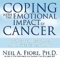 Coping with the Emotional Impact Cancer: How to Become an Active Patient - Neil Fiore