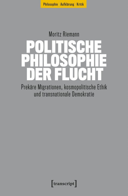 Politische Philosophie der Flucht - Moritz Riemann