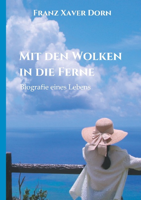 Mit den Wolken in die Ferne - Franz Xaver Dorn