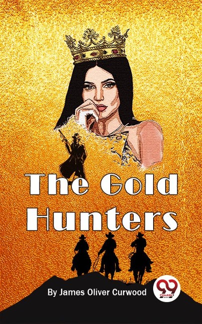 The Gold Hunters - James Oliver Curwood