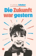 Cover-Bild zum Titel 'Die Zukunft war gestern' von 'Ingeborg Schober'