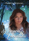 Cover-Bild zum Titel 'Herencia Encantada' von 'Patricia Bossano'