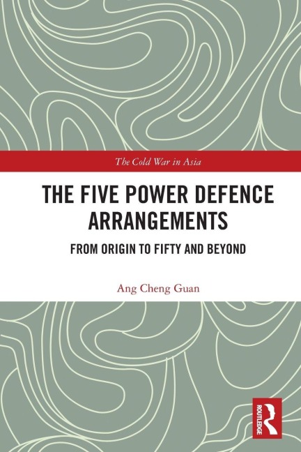 The Five Power Defence Arrangements - Ang Cheng Guan