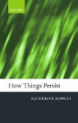 Cover-Bild zum Titel 'How Things Persist' von 'Katherine Hawley'