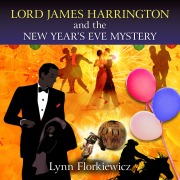 Cover-Bild zum Titel 'Lord James Harrington and the New Year's Eve Mystery' von 'Lynn Florkiewicz'