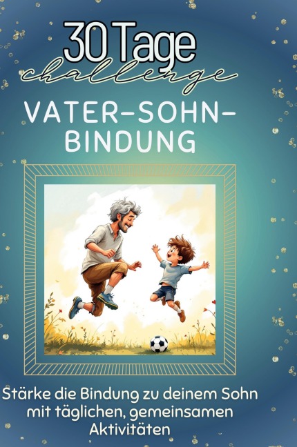 Vater-Sohn-Bindung - Sofia Schmitt