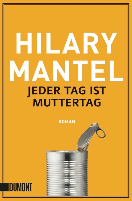 Jeder Tag ist Muttertag - Hilary Mantel