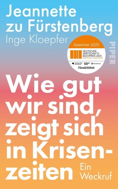 Wie gut wir sind, zeigt sich in Krisenzeiten - Jeannette Zu Fürstenberg, Inge Kloepfer