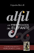 Cover-Bild zum Titel 'Alfil. Los tres pecados del elefante' von 'Alejandro Estivill Castro'