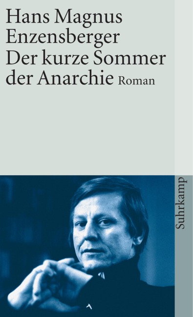 Der kurze Sommer der Anarchie - Hans Magnus Enzensberger