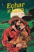 Cover-Bild zum Titel 'Echar El Lazo' von 'Lyla Sage'