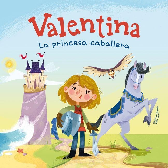Valentina. La Princesa Caballera - Giuditta Campello