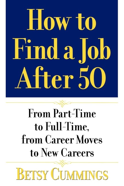 How to Find a Job After 50 - Betsy Cummings