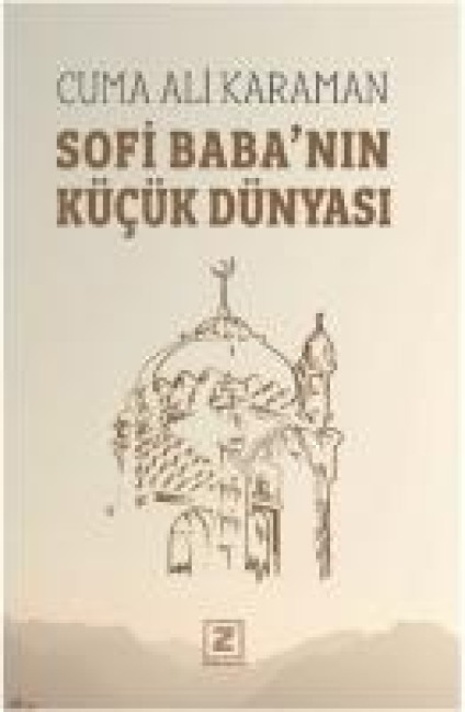 Sofi Babanin Kücük Dünyasi - Cuma Ali Karaman