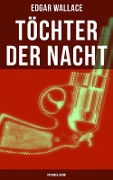 Töchter der Nacht (Spionage-Krimi) - Edgar Wallace