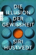 Cover-Bild zum Titel 'Die Illusion der Gewissheit' von 'Siri Hustvedt'