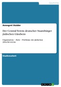 Cover-Bild zum Titel 'Der Central-Verein deutscher Staatsbürger jüdischen Glaubens' von 'Annegret Stalder'