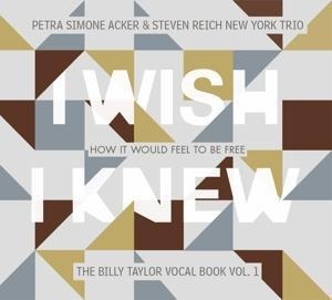 I Wish I Knew How It Would Feel To Be Free - Petra Simone & Reich Acker