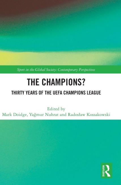 The Champions? Thirty Years of the UEFA Champions League - 