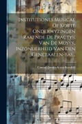 Cover-Bild zum Titel 'Institutiones Musicae Of Korte Onderwyzingen Rakende De Practyk Van De Musyk, Inzonderheid Van Den Generaalen-bas...' von ''