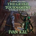 The Grand Tournament Lib/E: A Litrpg Adventure - Ivan Kal