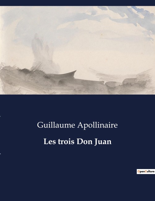 Les trois Don Juan - Guillaume Apollinaire