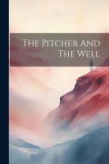 Cover-Bild zum Titel 'The Pitcher And The Well' von 'Anonymous'