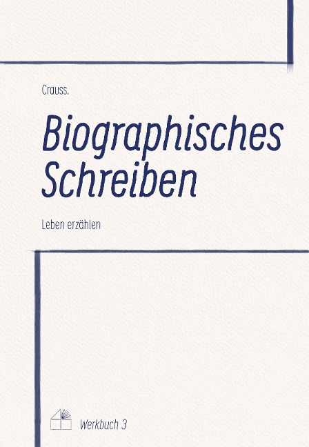 Biographisches Schreiben - .. Crauss