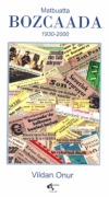 Cover-Bild zum Titel 'Matbuatta Bozcaada 1930 - 2000' von 'Vildan Onur'