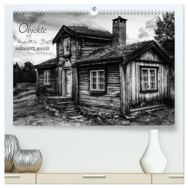 Objekte in schwarz weiss (hochwertiger Premium Wandkalender 2026 DIN A2 quer), Kunstdruck in Hochglanz - Dirk Rosin
