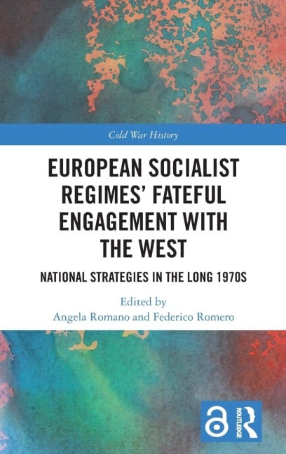 European Socialist Regimes' Fateful Engagement with the West - 