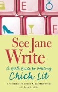 Cover-Bild zum Titel 'See Jane Write: A Girl's Guide to Writing Chick Lit' von 'Sarah Mlynowski, Farrin Jacobs'