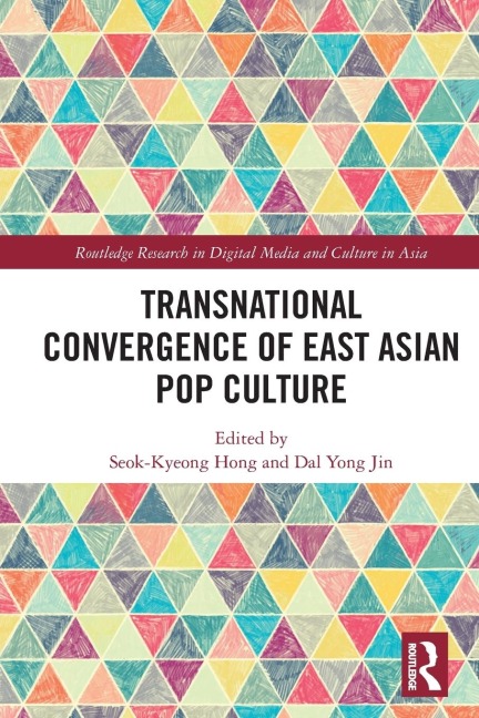 Transnational Convergence of East Asian Pop Culture - 