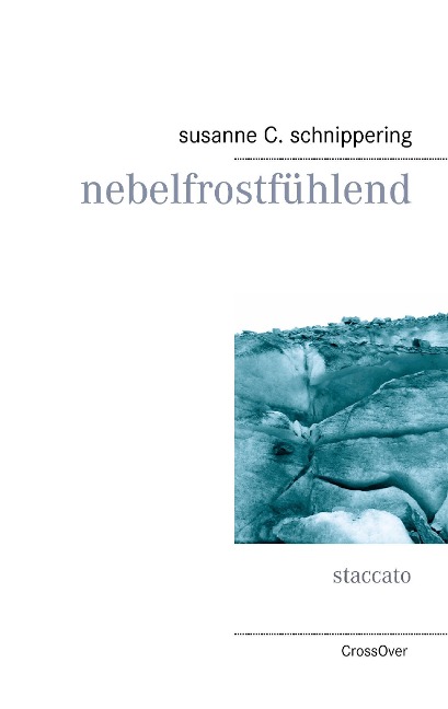 Nebelfrostfühlend - Susanne C. Schnippering