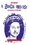 Il sogno inglese. I Sex Pistols e il punk-rock - Jon Savage