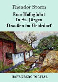 Eine Halligfahrt / In St. Jürgen / Draußen im Heidedorf - Theodor Storm