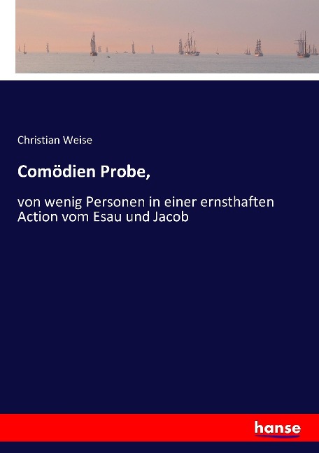 Comödien Probe, - Christian Weise