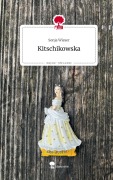 Cover-Bild zum Titel 'Kitschikowska. Life is a Story - story.one' von 'Sonja Wieser'