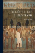 Cover-Bild zum Titel 'De L'Étude Des Hiéroglyph: .' von 'Nils Gustaf Palin'