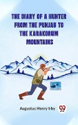 Cover-Bild zum Titel 'Diary of a Hunter from the Punjab to the Karakorum Mountains' von 'Irby Augustus Henry'