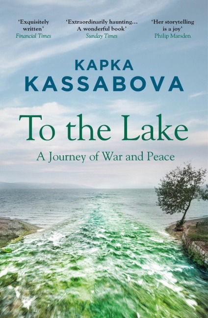 To The Lake - Kapka Kassabova