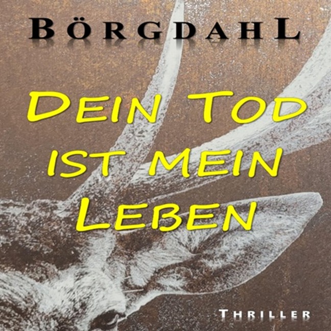 Dein Tod ist mein Leben - Ole R. Börgdahl