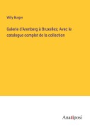 Cover-Bild zum Titel 'Galerie d'Arenberg à Bruxelles; Avec le catalogue complet de la collection' von 'Willy Burger'