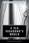 Cover-Bild zum Titel 'A Sea Vagabond's World' von 'Bernard Moitessier'