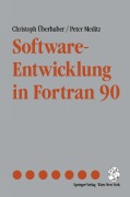 Cover-Bild zum Titel 'Software-Entwicklung in Fortran 90' von 'Peter Meditz, Christoph Überhuber'