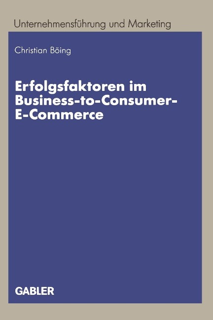 Erfolgsfaktoren im Business-to-Consumer-E-Commerce - 